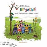 Die kleinen Bergwichtel und die bösen Räuber-Dachse Die kleinen Bergwichtel und die bösen Räuber-Dachse