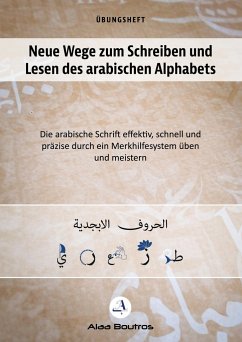 Neue Wege zum Schreiben und Lesen des arabischen Alphabets - Boutros, Alaa