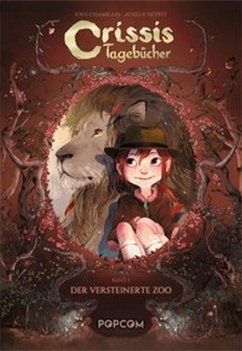 Crissis Tagebücher - Der versteinerte Zoo - Neyret, Aurélie;Chamblain, Joris