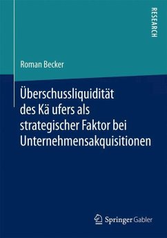 U¿berschussliquidita¿t des Ka¿ufers als strategischer Faktor bei Unternehmensakquisitionen - Becker, Roman