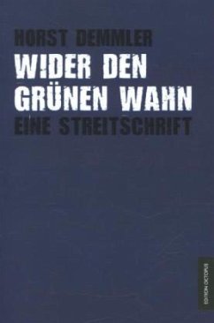 Wider den grünen Wahn - Demmler, Horst