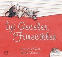 Iyi Geceler, Farecikler - Watts, Frances; Watson, Judy