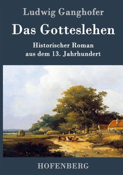 Das Gotteslehen - Ganghofer, Ludwig