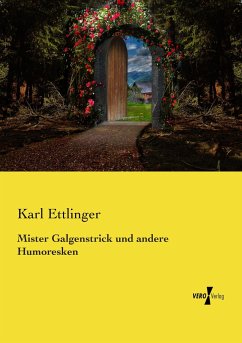 Mister Galgenstrick und andere Humoresken - Ettlinger, Karl