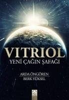 Vitriol - Yeni Cagin Safagi - Öngören, Arda; Yüksel, Berk