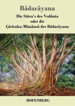 Cover Die Sûtra's des Vedânta oder die Çârîraka-Mîmânsâ des Bâdarâyana