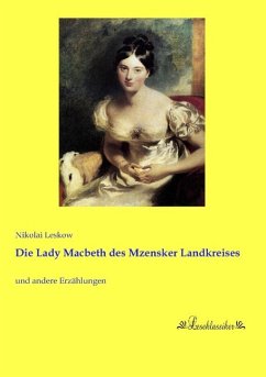 Die Lady Macbeth des Mzensker Landkreises - Leskow, Nikolai