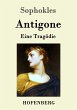 Antigone: Eine TragÃ¶die Sophokles Author