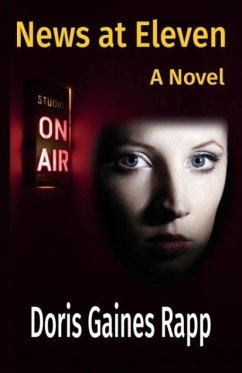 News at Eleven - A Novel - Rapp, Doris Gaines