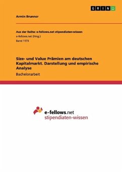 Size- und Value Prämien am deutschen Kapitalmarkt. Darstellung und empirische Analyse