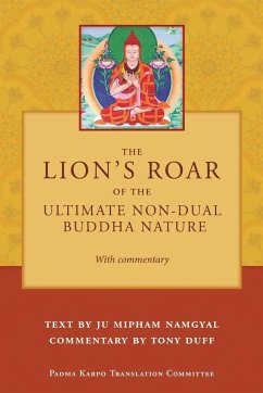 The Lion's Roar of the Ultimate Non-Dual Buddha Nature by Ju Mipham with Commentary by Tony Duff - Duff, Tony