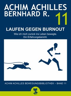 Laufen gegen Burnout - Wie ich mich zurück ins Leben bewegte (eBook, ePUB) - R., Bernhard