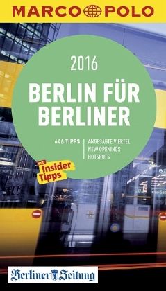 MARCO POLO Cityguide Berlin für Berliner 2016 MARCO POLO Cityguide Berlin für Berliner 2016