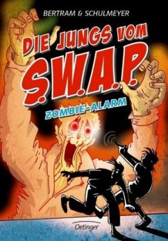 Zombie-Alarm / Die Jungs vom S.W.A.P. Bd.4 - Schulmeyer, Heribert;Bertram, Rüdiger