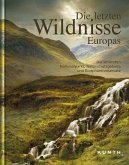 Die letzten Wildnisse Europas Die letzten Wildnisse Europas