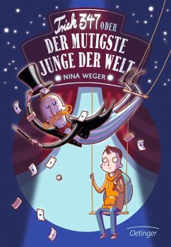 Trick 347 oder Der mutigste Junge der Welt - Weger, Nina Rosa