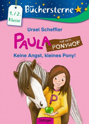 Keine Angst, kleines Pony! / Paula auf dem Ponyhof Bd.3