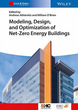 Modelling, Design, and Optimization of Net-Zero Energy Buildings (eBook, PDF) Modelling, Design, and Optimization of Net-Zero Energy Buildings (eBook, PDF)
