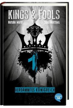 Verdammtes Königreich / Kings & Fools Bd.1 - Matt, Natalie;Matthes, Silas