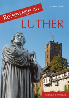 Ellrich, H: Reisewege zu Luther
