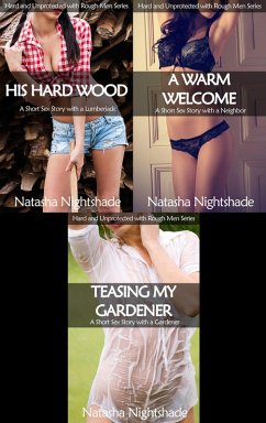 Hard and Unprotected with Rough Men: The Complete Collection: Three Short Sex Stories with Rough Alpha Male Strangers (eBook, ePUB) - Nightshade, Natasha