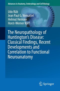 The Neuropathology of Huntington¿s Disease: Classical Findings, Recent Developments and Correlation to Functional Neuroanatomy - Rüb, Udo;Vonsattel, Jean Paul G.;Heinsen, Helmut