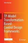 TP-Model Transformation-Based-Control Design Frameworks