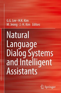 Natural Language Dialog Systems and Intelligent Assistants - Lee, Gary Geunbae;Kim, Hong Kook;Jeong, Minwoo