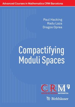 Compactifying Moduli Spaces - Hacking, Paul;Laza, Radu;Oprea, Dragos