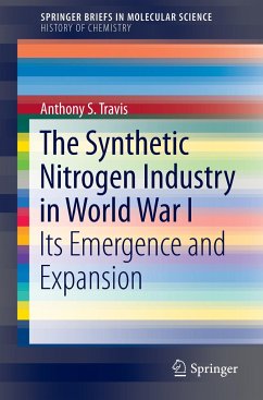 The Synthetic Nitrogen Industry in World War I - Travis, Anthony S.
