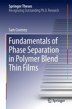 Fundamentals of Phase Separation in Polymer Blend Thin Films - Coveney, Sam