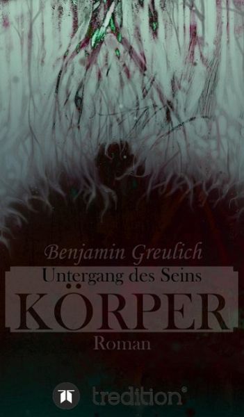 Untergang des Seins: Körper (eBook, ePUB) Untergang des Seins: Körper (eBook, ePUB)