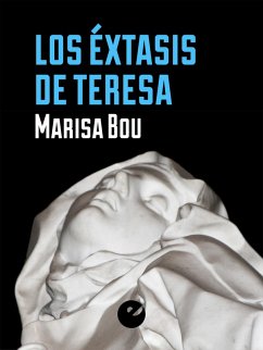 Los éxtasis de Teresa (eBook, ePUB) - Bou, Marisa