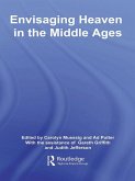 Envisaging Heaven in the Middle Ages (eBook, ePUB)