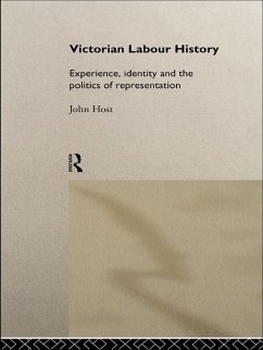 Victorian Labour History (eBook, ePUB) - Host, John