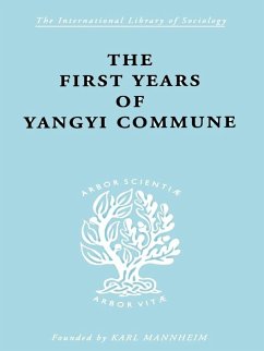 The First Years of Yangyi Commune (eBook, ePUB) - Crook, David; Crook, Isabel