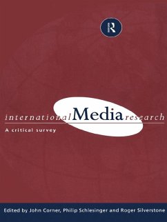 International Media Research (eBook, PDF) - Corner, John R.; Schlesinger, Philip; Schlesinger, Philip R; Silverstone, Roger