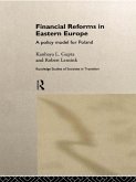 Financial Reforms in Eastern Europe (eBook, PDF) Financial Reforms in Eastern Europe (eBook, PDF)