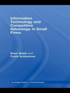 Information Technology and Competitive Advantage in Small Firms (eBook, PDF) - Webb, Brian; Schlemmer, Frank