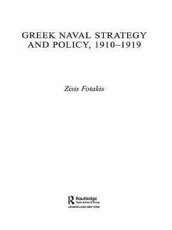 Greek Naval Strategy and Policy 1910-1919 (eBook, ePUB) - Fotakis, Zisis