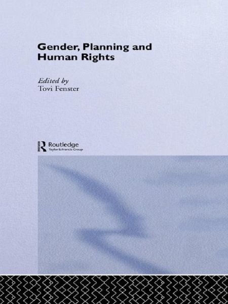Gender, Planning and Human Rights (eBook, PDF) Gender, Planning and Human Rights (eBook, PDF)