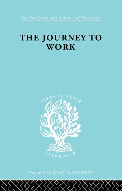 The Journey to Work (eBook, PDF) - Liepmann, Kate The Journey to Work (eBook, PDF) - Liepmann, Kate
