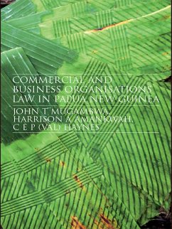 Commercial and Business Organizations Law in Papua New Guinea (eBook, PDF) - Mugambwa, John; Amankwah, Harrison; Haynes, C. E. P. (Val) Commercial and Business Organizations Law in Papua New Guinea (eBook, PDF) - Mugambwa, John; Amankwah, Harrison; Haynes, C. E. P. (Val)