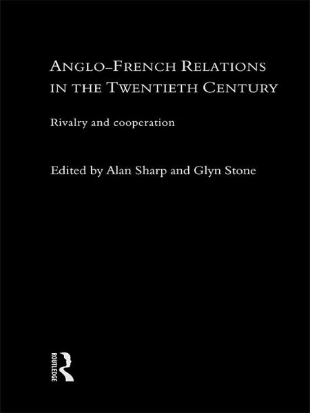 Anglo-French Relations in the Twentieth Century (eBook, PDF) Anglo-French Relations in the Twentieth Century (eBook, PDF)