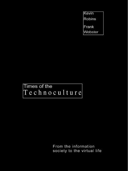 Times of the Technoculture (eBook, PDF) Times of the Technoculture (eBook, PDF)