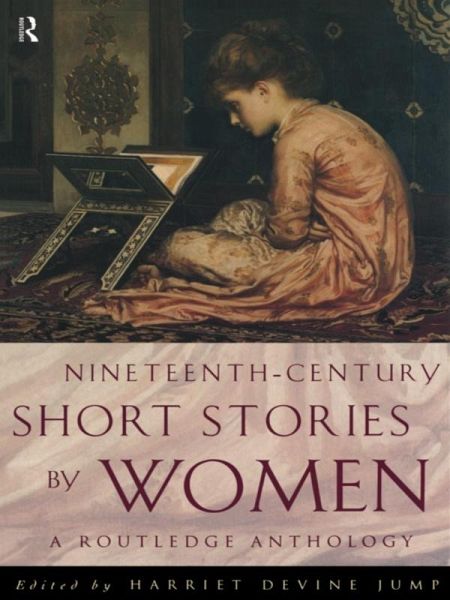 Nineteenth-Century Short Stories by Women (eBook, ePUB) Nineteenth-Century Short Stories by Women (eBook, ePUB)