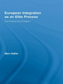 European Integration as an Elite Process (eBook, PDF) European Integration as an Elite Process (eBook, PDF)