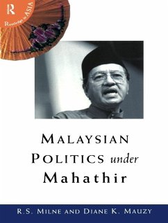 Malaysian Politics Under Mahathir (eBook, ePUB) - Mauzy, Diane K.; Milne, R. S.