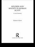 Soldier and Society in Roman Egypt (eBook, ePUB) Soldier and Society in Roman Egypt (eBook, ePUB)