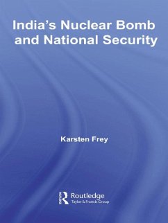 India's Nuclear Bomb and National Security (eBook, ePUB) - Frey, Karsten